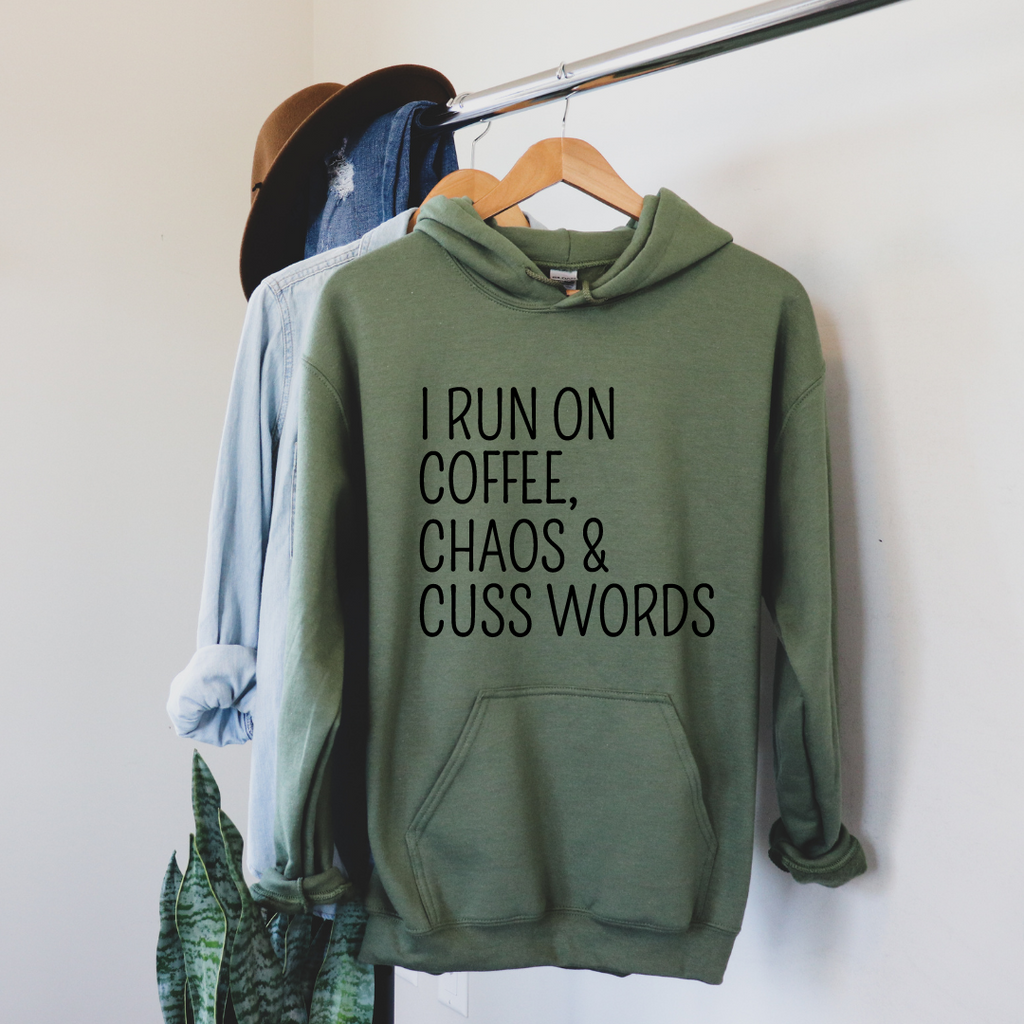 I Run On Coffee Chaos and Cuss Words Hoodie